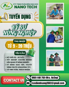 CÔNG TY TNHH PHÂN BÓN SINH HỌC NANO TECH TUYỂN DỤNG KỸ SƯ NÔNG NGHIỆP